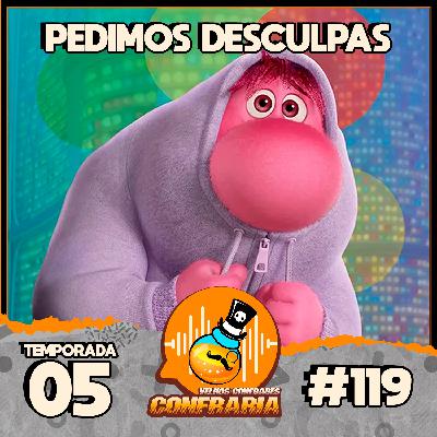 Confraria #119 - Nos desculpem, por favor