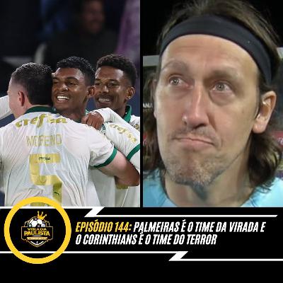 🎙️EP 144: PALMEIRAS É O TIME DA VIRADA E O CORINTHIANS É O TIME DO TERROR 🎙️EP 144: PALMEIRAS É O TIME DA VIRADA E O CORINTHIANS É O TIME DO TERROR