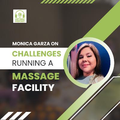 Monica Garza on Challenges in Running a Massage Facility