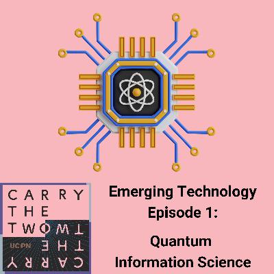 Emerging Technologies Episode 1: Quantum Information Science