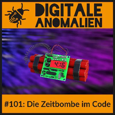 #101: Die Zeitbombe im Code #101: Die Zeitbombe im Code