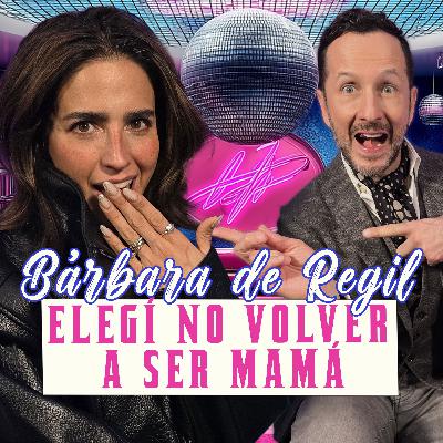 BÁRBARA DE REGIL: ELEGÍ NO VOLVER A SER MAMÁ