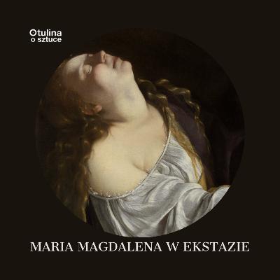 Maria Magdalena w ekstazie | s05 e05 Maria Magdalena w ekstazie | s05 e05