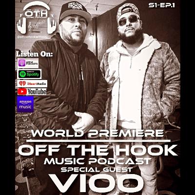 Off The Hook Music Podcast - VIOO PT.2 S1-EP1
