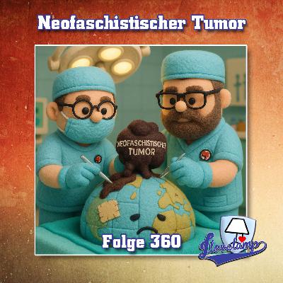 Folge 360 - Neofaschistischer Tumor