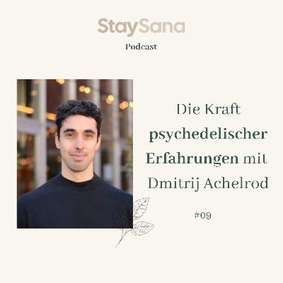 Die Kraft psychedelischer Erfahrungen mit Dmitrij Achelrod Die Kraft psychedelischer Erfahrungen mit Dmitrij Achelrod 