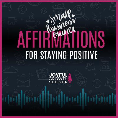 Affirmations for Staying Positive as a Small Business Owner