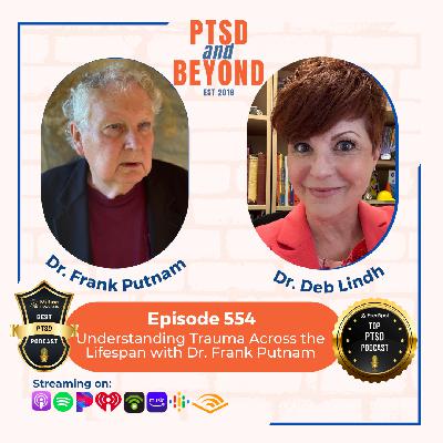 Understanding Trauma Across the Lifespan with Dr. Frank Putnam Understanding Trauma Across the Lifespan with Dr. Frank Putnam
