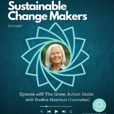 #29 The Green Action Guide with Nadine Maarhuis (Journalist)