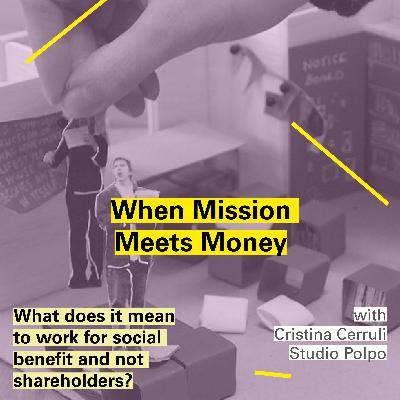 Social Enterprise: When Mission Meets Money with Cristina Cerulli