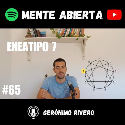 #65: ENEATIPO 7 #65: ENEATIPO 7