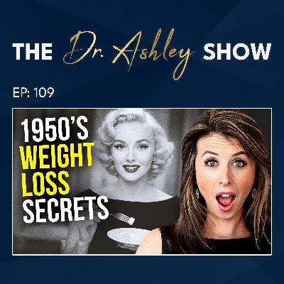 109. Why Everyone Used to be Thin in the 1950s...Diet Secrets of the Past