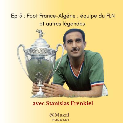 Foot : équipe du FLN et autres Légendes, avec Stanislas Frenkiel