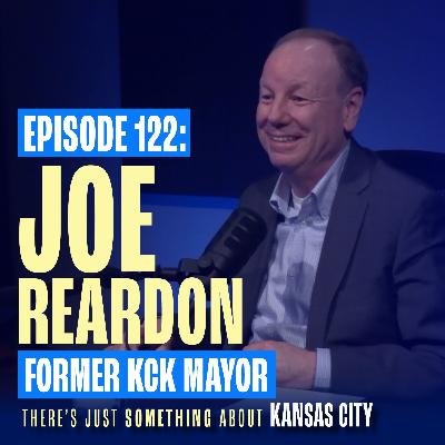 Joe Reardon: Former KCK Mayor on Leadership, Economic Development & the Future of Kansas City