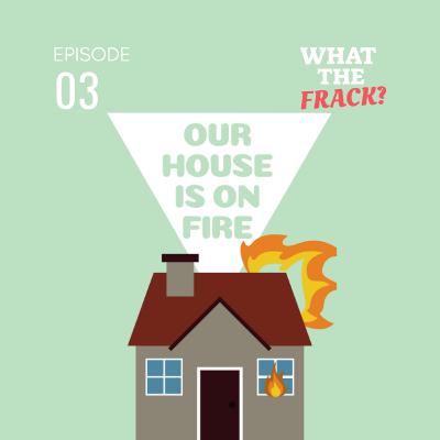 Our House is on Fire