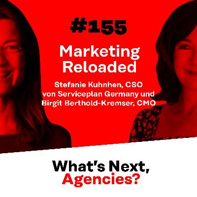 #155 mit Stefanie Kuhnhen, CSO, Serviceplan Germany und Birgit Berthold-Kremser, CMO