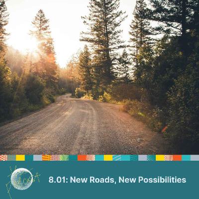 8.01: New Roads, New Possibilities 8.01: New Roads, New Possibilities