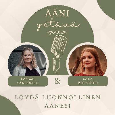 31. LÖYDÄ LUONNOLLINEN ÄÄNESI – Sara Rouvinen 31. LÖYDÄ LUONNOLLINEN ÄÄNESI – Sara Rouvinen