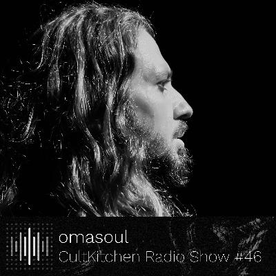 omasoul — CultKitchen Radio Show #46 omasoul — CultKitchen Radio Show #46