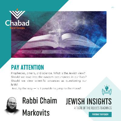 Vayigash: Pay Attention With Rabbi Chaim Markovits - S2 E10 - Jewish Insights