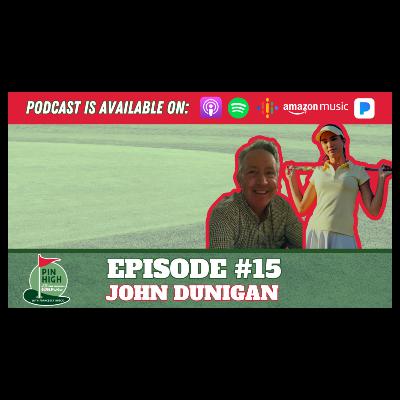 Pin High Episode 15: John Dunigan