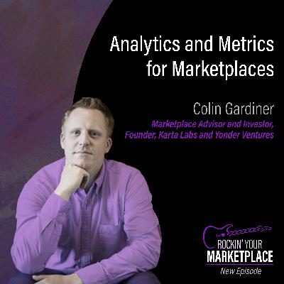 Analytics and Metrics for Marketplaces ft. Colin Gardiner at Karta Labs