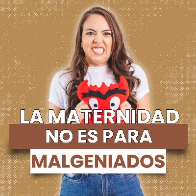 La maternidad no es para malgeniados - Daniela Giraldo
