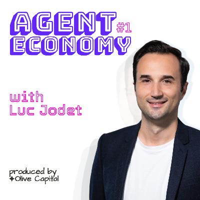 "Agent Economy" #1, with Luc Jodet - full episode