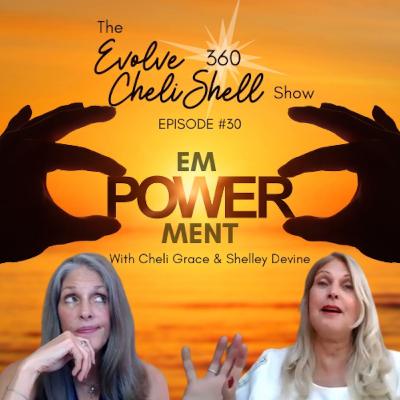 Episode 30: Evolve 360 Show #30 With Cheli Grace & Shelley Devine Episode 30: Evolve 360 Show #30 With Cheli Grace & Shelley Devine