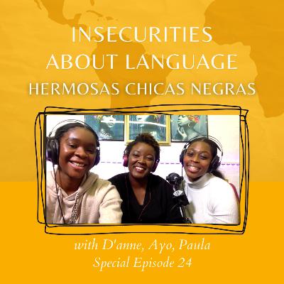 Insecurities about Language-Hermosas Chicas Negras