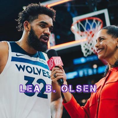 Season 3 Episode 30: Lea B. Olsen; Minnesota Timberwolves Sideline Reporter