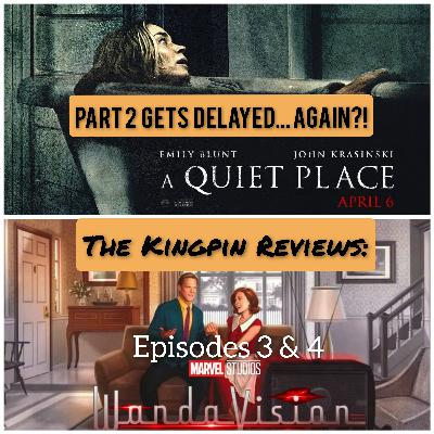 A Quiet Place Review! | WandaVision Ep 3+4 Review!