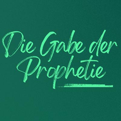 Die Gabe der Prophetie