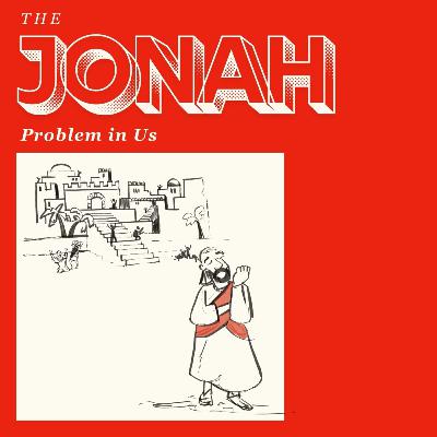 The Jonah Problem in Us: A Great Mercy / Jonah 3:1-10
