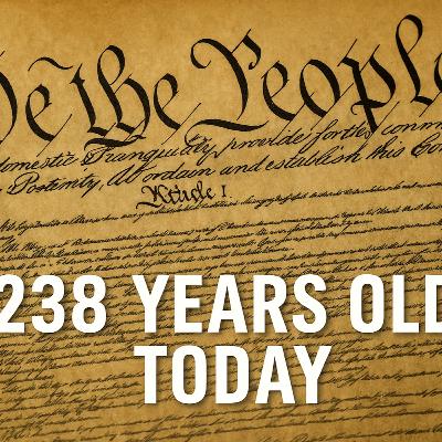 Episode 58 • Happy 238th Birthday, U.S. Constitution!