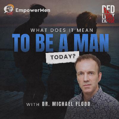 Navigating Masculinity in the Current Culture with Dr. Michael Flood