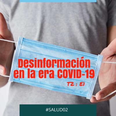 T2: Episodio 1 - La desinformación en la era del COVID