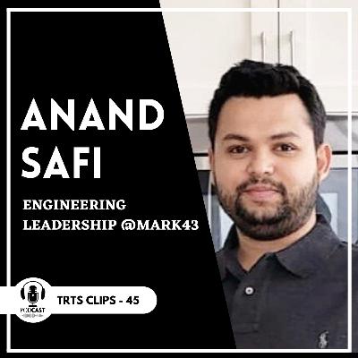 #47 Approaches to leadership| Anand Safi- Engineering Leadership @ Mark43