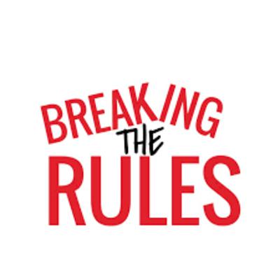 Breaking the Rules