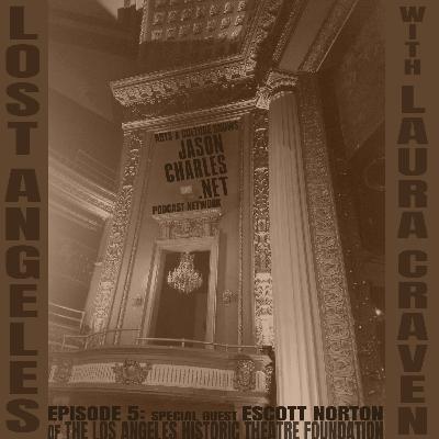 LOST ANGELES Episode 5 Los Angeles Historic Theatre Foundation LOST ANGELES Episode 5 Los Angeles Historic Theatre Foundation