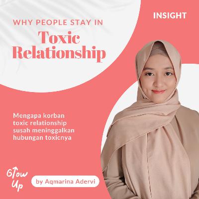 EP 10. Why People Stay in Toxic Relationship EP 10. Why People Stay in Toxic Relationship