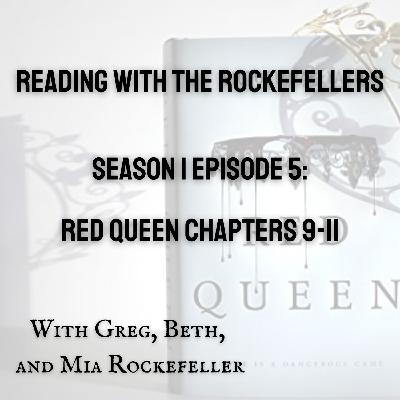 Season 1 Episode 5: Red Queen Chapters 9-11