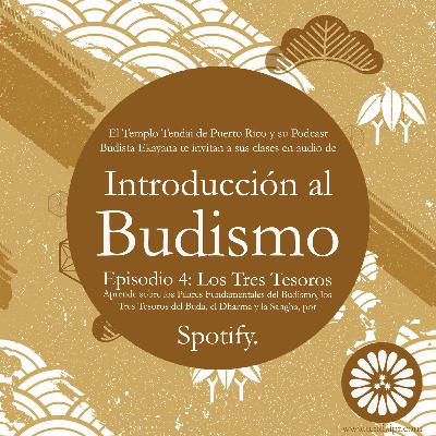 Introducción al Budismo - Episodio 4: Los Tres Tesoros Budistas