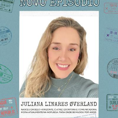 EP34- Juliana Linares: atriz, escritora e comunicadora mineira morando em Øverland,na Noruega