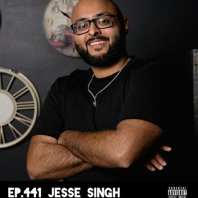 Ep.441 Jesse Singh Ep.441 Jesse Singh