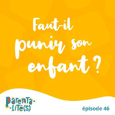 Faut-il punir son enfant? Faut-il punir son enfant?