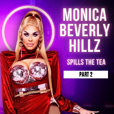 Monica Beverly Hillz Spills Backstage Tea About RuPaul's Drag Race (Part 2)