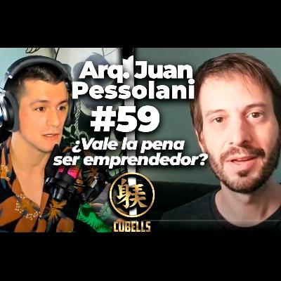 Cubells Podcast #59 - Arq. Juan Pessolani. ¿Vale la pena ser emprendedor?