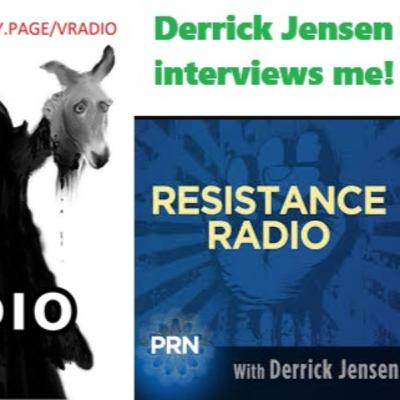 Derrick Jensen interviews V-RADIO on "Resistance Radio"