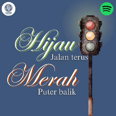 Eps 19. Hijau jalan terus, Merah putar balik